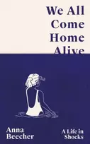 KNYGA Anna Beecher We All Come Home Alive