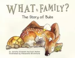 KNYGA Dr. Jennifer Elizabeth Kaufman Walker What Is Family?