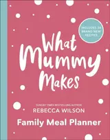 KNYGA Rebecca Wilson What Mummy Makes Family Meal Planner
