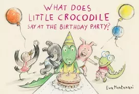 KNYGA Eva Montanari What Does Little Crocodile Say At the Birthday Party?