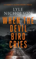 KNYGA Lyle Nicholson When the Devil Bird Cries
