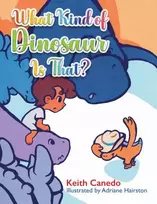 KNYGA Keith Canedo What Kind of Dinosaur Is That?