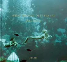 KNYGA Sara Macel What Did the Deep Sea Say