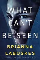 KNYGA Brianna Labuskes What Can't Be Seen