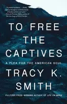 KNYGA Tracy K Smith To Free the Captives