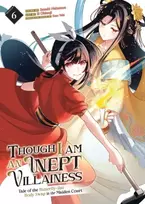KNYGA Satsuki Nakamura Though I Am an Inept Villainess: Tale of the Butterfly-Rat Body Swap in the Maiden Court (Manga) Vol. 6