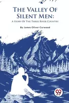 KNYGA James Oliver Curwood Valley of Silent Men