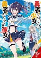 KNYGA The Girl Who Wants to Be a Hero and the Girl Who Ought to Be a Hero, Vol. 1
