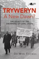 KNYGA Wyn Thomas Tryweryn: A New Dawn?