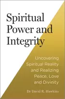 KNYGA David R., M.D., Ph.D. Hawkins Spiritual Power and Integrity