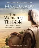 KNYGA Max Lucado Ten Women of the Bible Updated Edition
