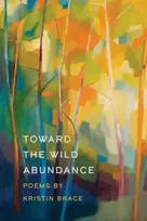 KNYGA Kristin Brace Toward the Wild Abundance