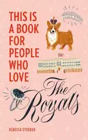 KNYGA Rebecca Stoeker This Is a Book for People Who Love the Royals
