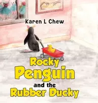 KNYGA Karen L Chew Rocky Penguin and the Rubber Ducky