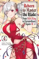 KNYGA Hayaken Reborn to Master the Blade: From Hero-King to Extraordinary Squire, Vol. 4 (light novel)