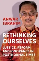 KNYGA Anwar Ibrahim Rethinking Ourselves