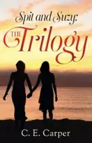 KNYGA C. E. Carper Spit and Suzy: The Trilogy