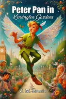 KNYGA J M Barrie Peter Pan in Kensington Gardens (Edition2024)