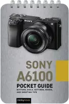 KNYGA Rocky Nook Sony a6100: Pocket Guide