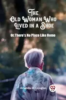 KNYGA Bookshop Old Woman Who Lived in a ShoeOr, There's No Place Like Home (Edition2024)