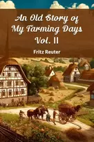 KNYGA Fritz Reuter Old Story of My Farming Days Vol. II (Edition2024)