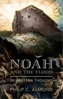 KNYGA Philip C Almond Noah and the Flood in Western Thought