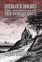 KNYGA M J H Simmonds Sherlock Holmes and The Adventure of The Found Note