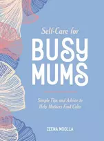 KNYGA Zeena Moolla Self-Care for Busy Mums
