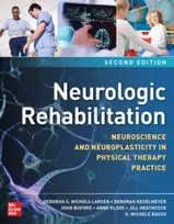KNYGA Larsen Neurologic Rehabilitation, Second Edition: Neuroscience and Neuroplasticity in Physical Therapy Practice