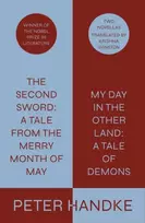 KNYGA Peter Handke Second Sword: A Tale from the Merry Month of May, and My Day in the Other Land: A Tale of Demons