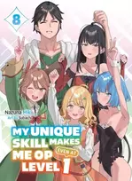 KNYGA Nazuna Miki My Unique Skill Makes Me OP even at Level 1 Vol 8 (light novel)