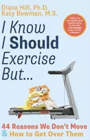 KNYGA Diana Hill Phd I Know I Should Exercise, But...
