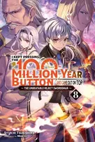 KNYGA Luke Hutton I Kept Pressing the 100-Million-Year Button and Came Out on Top, Vol. 8 (light novel)