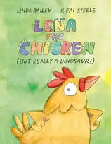 KNYGA Linda Bailey Lena the Chicken (But Really a Dinosaur )