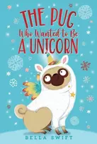 KNYGA Bella Swift Pug Who Wanted to Be a Unicorn