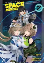KNYGA Ryuto Reborn as a Space Mercenary: I Woke Up Piloting the Strongest Starship! (Light Novel) Vol. 7