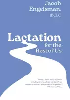 KNYGA Jacob Engelsman Lactation for the Rest of Us