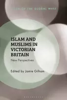 KNYGA Jamie (Royal Holloway, University of London, UK) Gilham Islam and Muslims in Victorian Britain