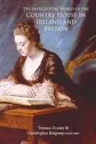 KNYGA Terence Dooley intellectual world of the Country House in Ireland and Britain