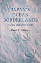 KNYGA Paul Kreitman Japan's Ocean Borderlands
