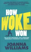 KNYGA Joanna Williams How Woke Won