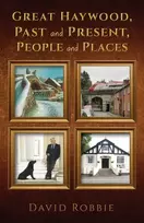 KNYGA David Robbie Great Haywood, Past and Present, People and Places