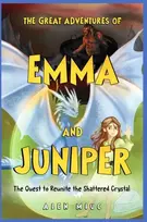KNYGA Bookshop Great Adventures of Emma and Juniper: The Quest to Reunite the Shattered Crystal