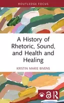 KNYGA Kristin Marie Bivens History of Rhetoric, Sound, and Health and