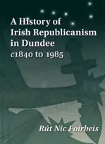 KNYGA Bookshop History of Irish Republicanism in Dundee c1840 to 1985