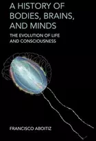 KNYGA Francisco Aboitiz History of Bodies, Brains, and Minds