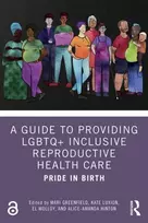 KNYGA Mari Greenfield Guide to Providing LGBTQ+ Inclusive Reproductive Health Care