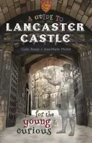 KNYGA Colin Penny; Ann-Marie Michel Guide to Lancaster Castle