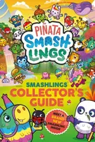 KNYGA Pinata Smashlings: Smashlings Collector’s Guide