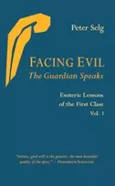 KNYGA Peter Selg Facing Evil and the Guardian Speaks